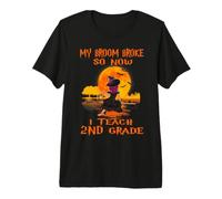 My Broom Broke So Now I Teach 2nd Grade Teacher Halloween Camiseta Premium