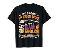 My Broom Broke So Now I Teach English Funny Halloween Camiseta