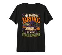 My Broom Broke So Now I Teach English Funny Halloween Camiseta Premium