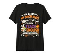 My Broom Broke So Now I Teach English Funny Halloween Camiseta Premium