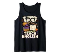 My Broom Broke So Now I Teach English Funny Halloween Camiseta sin Mangas