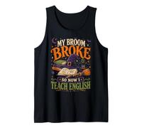 My Broom Broke So Now I Teach English Funny Halloween Camiseta sin Mangas