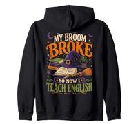 My Broom Broke So Now I Teach English Funny Halloween Sudadera con Capucha
