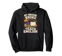 My Broom Broke So Now I Teach English Funny Halloween Sudadera con Capucha