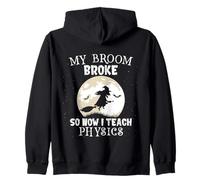 My Broom Broke So Now I Teach Physics Funny Halloween Sudadera con Capucha