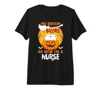 My Broom Broke So Now I'm A Nurse Funny Halloween Costume Camiseta Premium