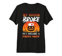 My Broom Broke So Now I'm A Nurse Funny Halloween Costume Camiseta Premium