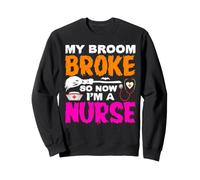 My Broom Broke So Now I'm A Nurse Funny Halloween Costume Sudadera