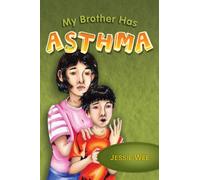 My Brother Has Asthma by Jessie Wee (2013) Paperback