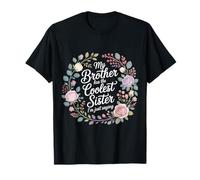 My Brother Has The Coolest Sister I'm Just Saying - Camiseta