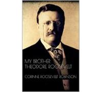 My Brother Theodore Roosevelt (ebook)