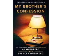 MY BROTHER'S CONFESSION (Twisted Family Novellas)