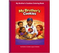 My Brother's Cookies: Coloring Sweet Memories and Healing - The Legacy of Uncle Tee