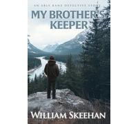 MY BROTHER'S KEEPER: An Able Kane Detective Story