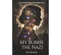 My Bubbie The Nazi: My Jewish Grandmother’s Hidden Past