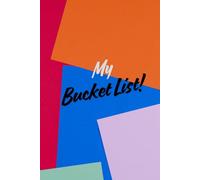 My Bucket List Journal: Create and Capture Your Dreams Across Every Area of Life