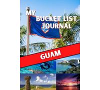 My Bucket List Journal: GUAM