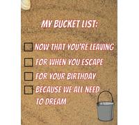 My Bucket List: Ruled Notebook for those who want to dream | 8.5 × 11; 120 Pages | Ideal funny gift for co-workers, colleagues leaving or birthdays.