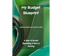 My Budget Blueprint: A Year of Smart Spending & Savvy Saving