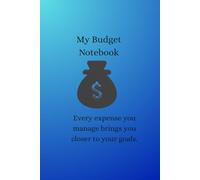 My Budget Daily Budget Planner •Weekly Expense Tracker •Personal Finance Notebook: Notebook