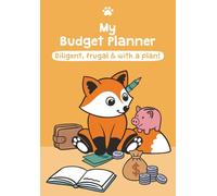 My Budget Planner: Diligent, frugal & with a plan!: Track Your Money & Reach Your Goals - Together with the Fox (Fox Series)