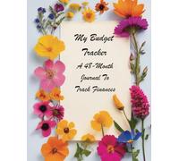 My Budget Tracker A 48-Month Journal To Track Finances: Includes Expense & Debt Payment Trackers, Savings Challenges and Monthly & Yearly Goals