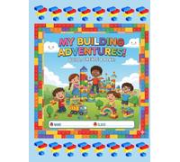 My Building Adventures: A Fun Writing & Drawing Journal for Kids | Half Lined, Half Blank Pages | Encourages Creativity, Problem-Solving, and Early Writing Skills