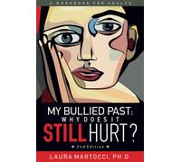 My Bullied Past: Why Does it Still HURT?