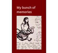 My bunch of memories: collection of fleeting memories that shaped me and my nation