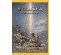 My Burden is Light: The Emotional Wisdom of Jesus