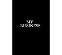 My Business: A Personal Journal for Ideas, Plans, and Growth.
