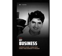 My Business: What leadership exposed on my journey from dishwasher to president