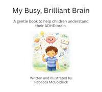 My Busy, Brilliant Brain
