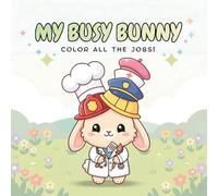 My Busy Bunny: Color All the Jobs!