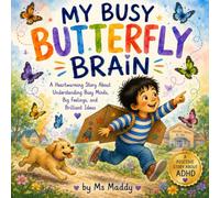My Busy Butterfly Brain: A funny, heartfelt story about an ADHD brain that never stops exploring.