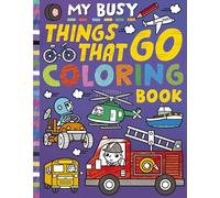 My Busy Things That Go Coloring Book (My Busy Coloring)