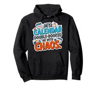 MY Calendar Double Booked ME with Chaos Sudadera con Capucha