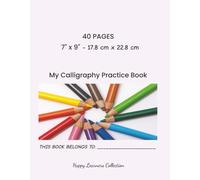My Calligraphy Practice Book: A fun and easy beginner’s workbook for kids to build beautiful handwriting skills (Happy Learners Collection)