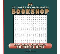 My Calm And Cozy Word Search Bookshop: Good Reads, Comfy Days And Morning Coffee For Adults And Teens | Unique Word Find Puzzles With Solutions (My Calm And Cozy Word Search Series)