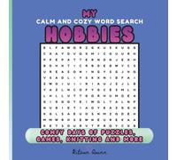 My Calm And Cozy Word Search Hobbies: Comfy Days Of Puzzles, Games, Knitting And More For Adults, Teens And Smart Kids | Unique Word Find Puzzles With Solutions