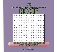 My Calm And Cozy Word Search Home: Comfy Life, Mindfulness And Positivity For Adults, Teens And Smart Kids | Unique Word Find Puzzles With Solutions