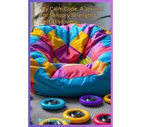 My Calm Code: A Journal for Sensory Strength & Self-Discovery