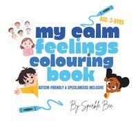 My Calm Feelings Colouring Book for Kids Ages 3-8 Autism Friendly & Inclusive
