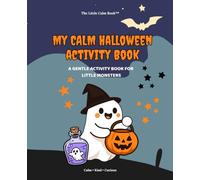 My Calm Halloween Book: A Gentle Activity Book For Little Monsters