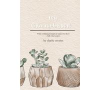 My Calming Journal: With writing prompts & space to draw. Full color pages
