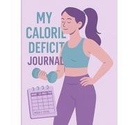 My Calorie Deficit Journal - 90 Days to a Better Me