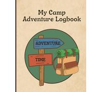 My Camp Adventure Logbook: Guided Summer Camp Journal for Kids with Prompts - Fun Outdoor Memory Book to Track Campgrounds, New Friends, Activities & More (Fun World Travel & Entertainment)