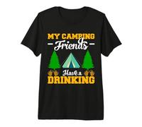 My Camping Friends Have Drinking Hiking Camper Adventure Camiseta Premium