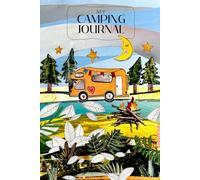 My Camping Holiday Journal for Kids: 14 Days of Memories: Every day with 2 changing daily activities to color and fill in. Cover design: Camper.