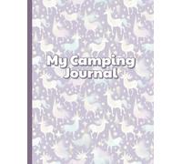 My Camping Journal: An Adventure Notebook for Kids to Remember Every Moment | 8.5x11 in. | 50 pages